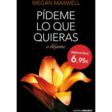 GRUPO PLANETA - PIDEME LO QUE QUIERAS O DEJAME | EDIO DE BOLSO - Sexshoptuga 